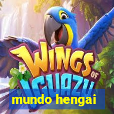 mundo hengai